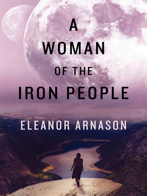 Title details for A Woman of the Iron People by Eleanor Arnason - Available